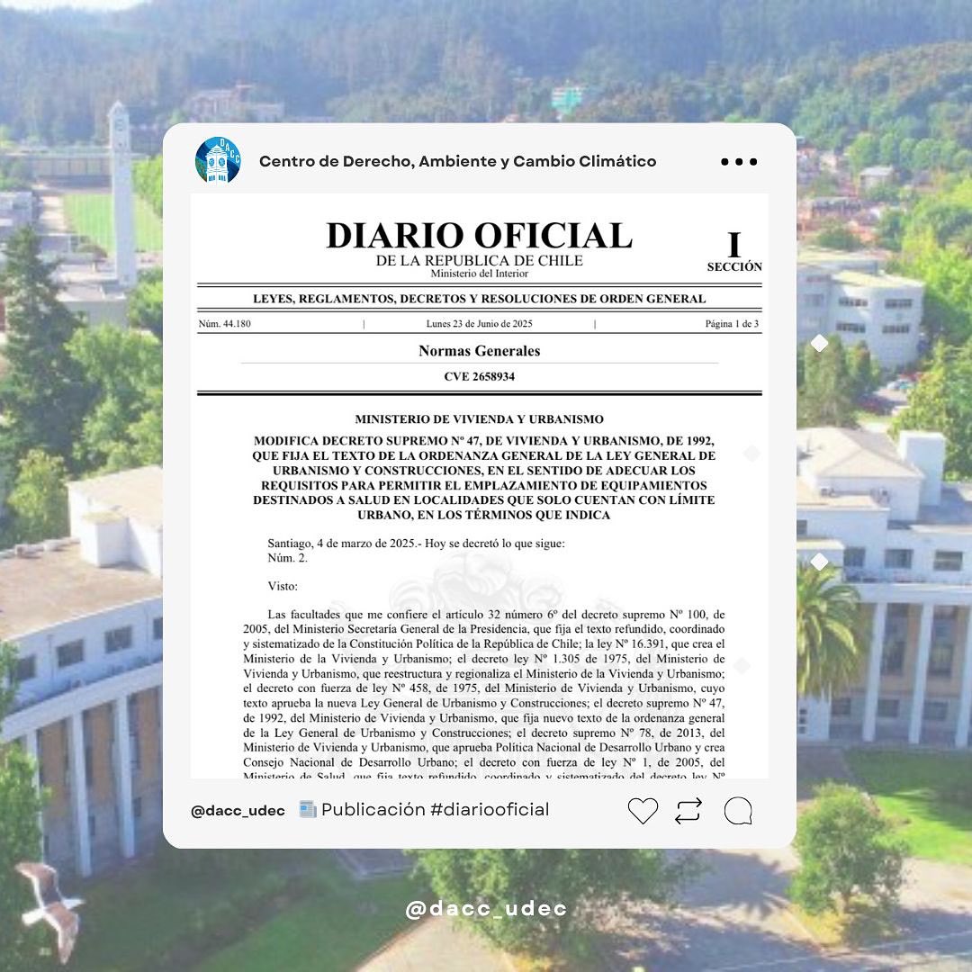 MINVU modifica decreto 47 que fija el texto de la Ordenanza General de la Ley General de Urbanismo y Construcciones en el sentido de adecuar los requisitos para permitir el emplazamiento de equipamientos destinados a salud en localidades que solo cuentan con límite urbano