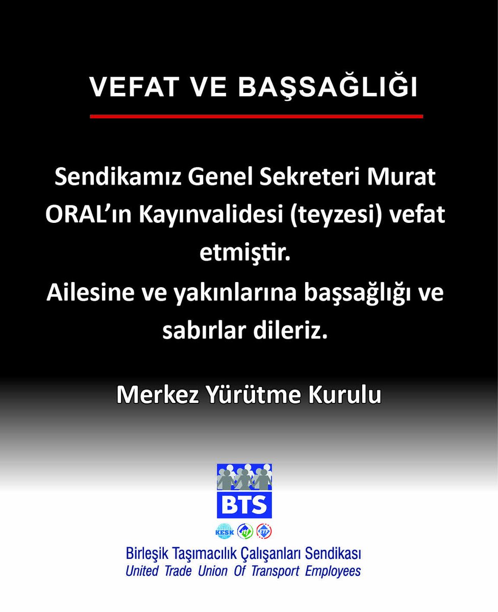 VEFAT VE BAŞSAĞLIĞI
Sendikamız Genel Sekreteri Murat ORAL’ın kayınvalidesi (teyzesi) vefat etmiştir.
Ailesine ve yakınlarına başsağlığı ve sabırlar dileriz.

Merkez Yürütme Kurulu
