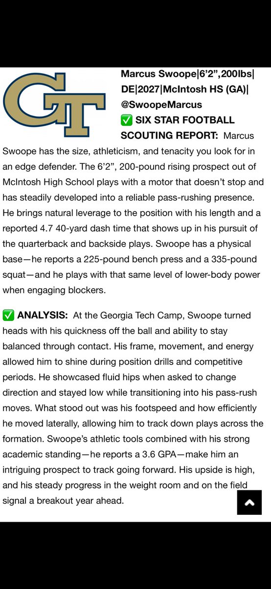 MarcusSwoope (@swoopemarcus) on Twitter photo I appreciate <a href="/sixstarfootball/">Six Star Football | PLUS+</a> for the amazing scouting report from the <a href="/GeorgiaTechFB/">Georgia Tech Football</a> Big Man Prospect Camp 🙌🏾. I’m grateful to be recognized and thrilled to keep on the grind.
<a href="/RecruitGeorgia/">Recruit Georgia</a>
<a href="/chowan6464/">Derek Smith</a>
<a href="/CoachJBlack/">Coach Black 🏈</a>
<a href="/RecruitMcintosh/">Mcintosh Football</a>
<a href="/CoachHJSimpson/">Jess Simpson</a> I appreciate <a href="/sixstarfootball/">Six Star Football | PLUS+</a> for the amazing scouting report from the <a href="/GeorgiaTechFB/">Georgia Tech Football</a> Big Man Prospect Camp 🙌🏾. I’m grateful to be recognized and thrilled to keep on the grind.
<a href="/RecruitGeorgia/">Recruit Georgia</a>
<a href="/chowan6464/">Derek Smith</a>
<a href="/CoachJBlack/">Coach Black 🏈</a>
<a href="/RecruitMcintosh/">Mcintosh Football</a>
<a href="/CoachHJSimpson/">Jess Simpson</a>