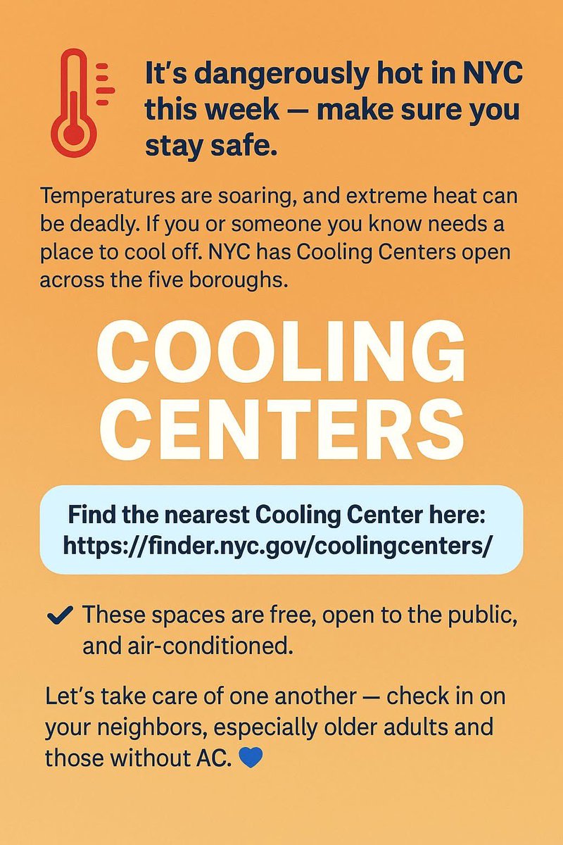 🔥 It’s dangerously hot in NYC this week.

💧NYC has Cooling Centers open across the five boroughs: finder.nyc.gov/coolingcenters/

✅ These spaces are free, open to the public, and air-conditioned.

Check on your neighbors, especially older adults and those without AC.