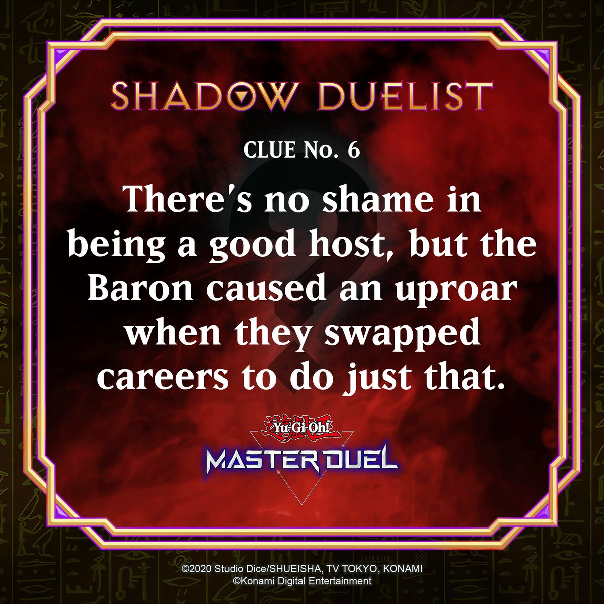 Clue #6: There's no shame in being a good host, but the Baron caused an uproar when they swapped careers to do just that. #YuGiOhMASTERDUEL