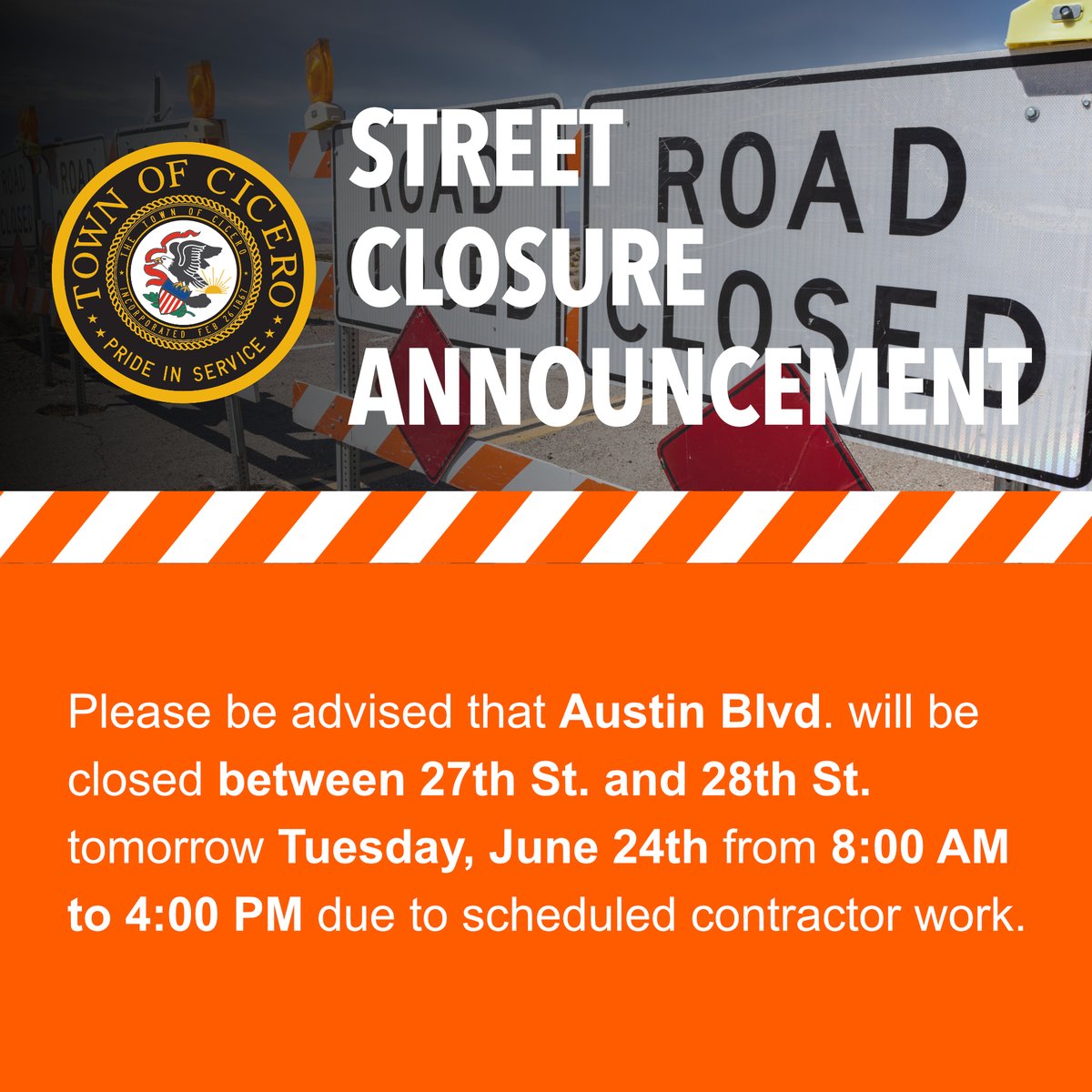 🚧 Street Closure Alert 🚧

Austin Blvd. will be closed between 27th &amp; 28th St. on Tuesday, June 24 from 8AM–4PM due to contractor work.

Please plan accordingly and use alternate routes.

#CiceroIL #StreetClosure #TrafficUpdate #RoadWorkCicero #WeareCicero #SomosCicero