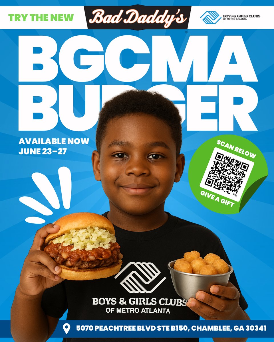 Try the new BGCMA Burger at Bad Daddy’s Burger Bar in Chamblee, GA. It’s available June 23 through June 27 from 11 AM to 10 PM. Proceeds help support Boys &amp; Girls Clubs of Metro Atlanta.

Visit 5070 Peachtree Blvd Ste B150 and make your meal count.