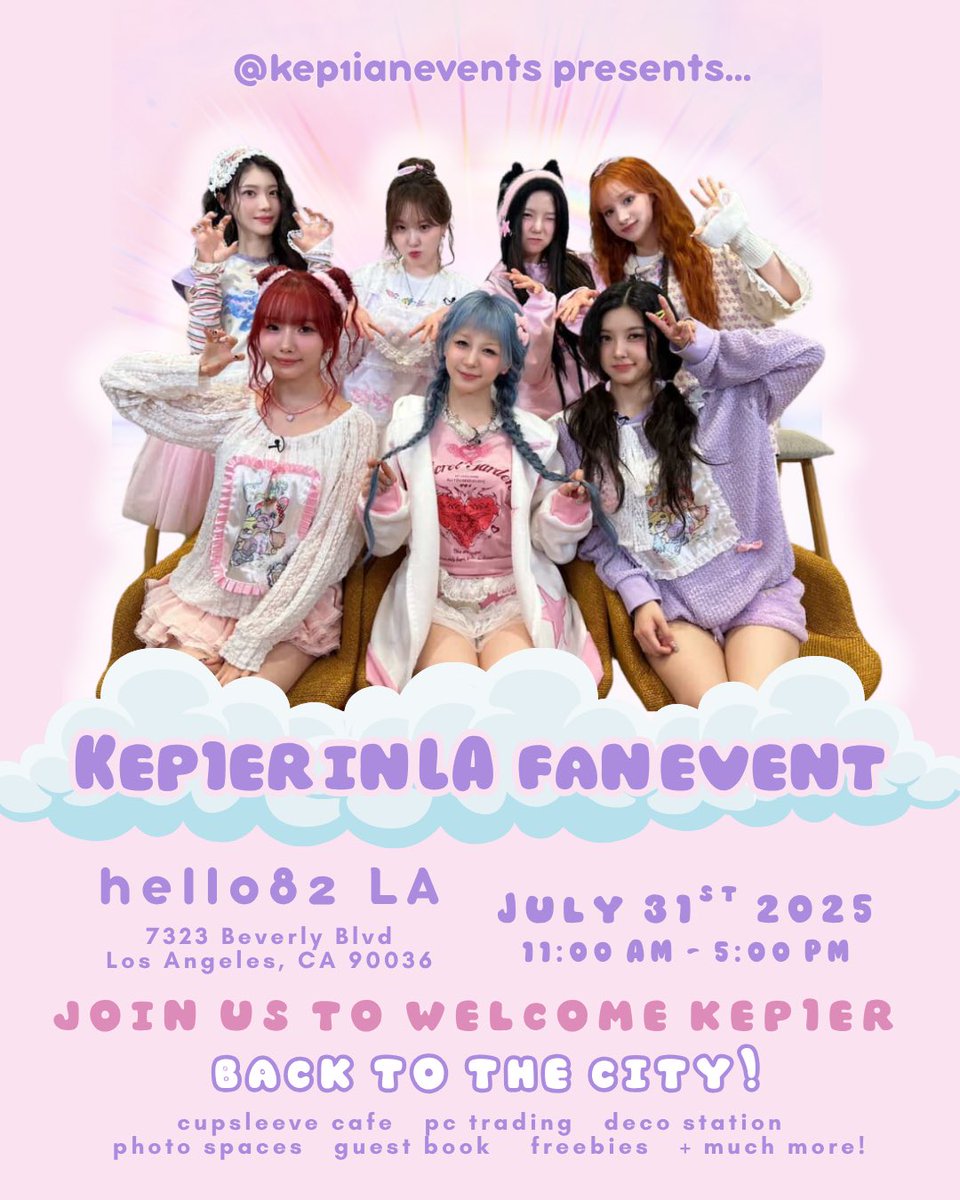Kep1ian Events (@kep1ianevents) on Twitter photo <a href="/kep1ianevents/">Kep1ian Events</a> presents...
Kep1er in LA Fan Event!
a photocard trading & cupsleeve event
📆 Thursday, July 31st
⏰ 11:00-5:00pm
📍<a href="/hello82LA/">hello82 LA</a>
join us as we welcome Kep1er BACK TO THE CITY! cupsleeve design reveal and more details coming soon ✨
#Kep1er #케플러 <a href="/kep1ianevents/">Kep1ian Events</a> presents...
Kep1er in LA Fan Event!
a photocard trading & cupsleeve event
📆 Thursday, July 31st
⏰ 11:00-5:00pm
📍<a href="/hello82LA/">hello82 LA</a>
join us as we welcome Kep1er BACK TO THE CITY! cupsleeve design reveal and more details coming soon ✨
#Kep1er #케플러