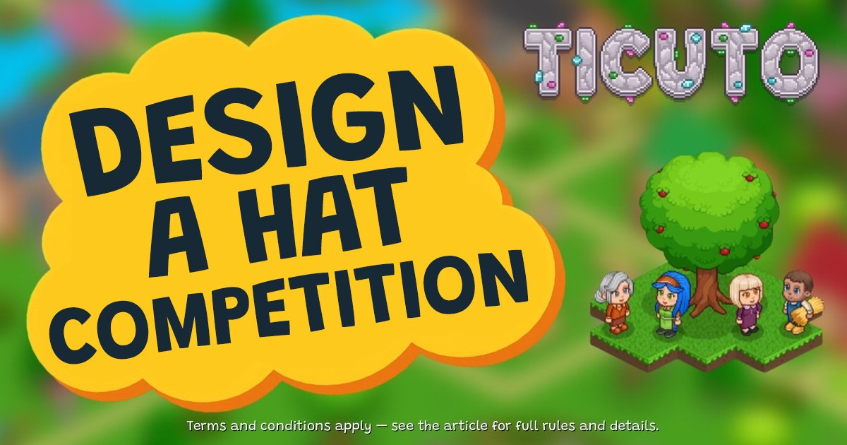 🎩Design A Hat Competition👒

Get creative and show off your style — submit a hat design and you could see it come to life in Ticuto as your own exclusive in-game item!

👉 How to take part:
✅ Follow us
✅ Like &amp; repost this post
✅ Submit your design using the form below