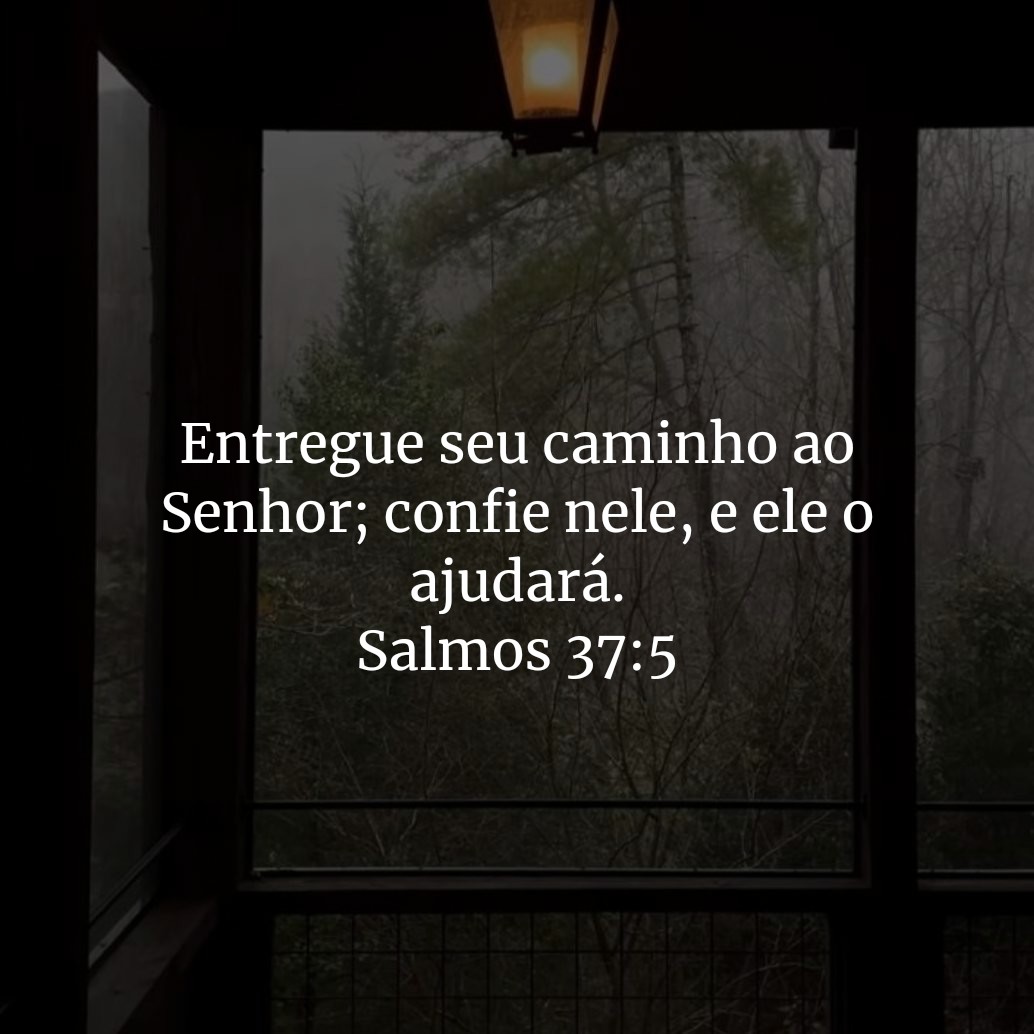 O_Cristao1's tweet photo. Entregue seu caminho ao Senhor; confie nele, e ele o ajudará.

Salmos 37:5 https://t.co/wEs1zVazkV