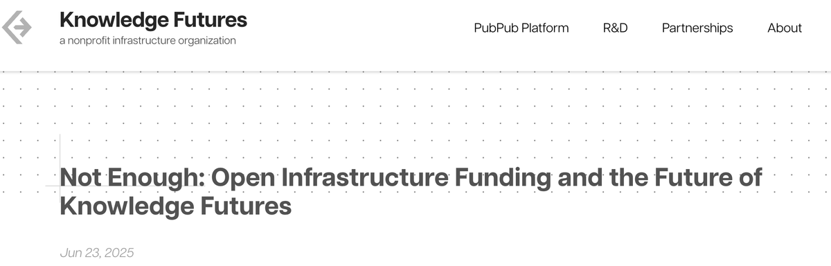 This is deeply sad news, especially for all the staff who have been immediately laid off. Please get in contact, and we'll do our best to share your stories and try to help get you placed. PubPub had many exciting ideas and... funding. It's always funding.
knowledgefutures.org/updates/2025-0…