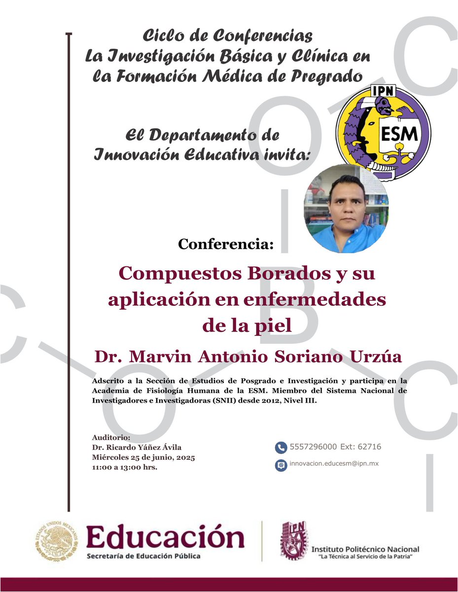El Departamento de Innovación Educativa invita a la conferencia: "Compuestos Borados y su aplicación en enfermedades de la piel"
Imparte: Dr. Marvin Antonio Soriano Urzúa
¿Cuándo? Miércoles 25 de junio de 2025
¿Hora? 11:00 a 13:00 hrs.
#ESM #IPN #medicina