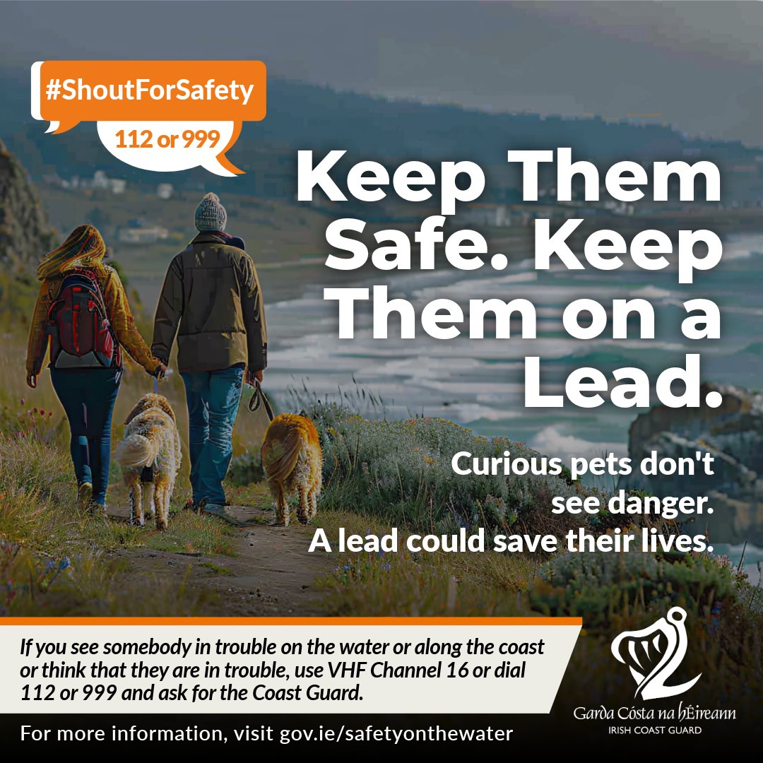 IrishCoastGuard's tweet image. 🐶 Keep them close. Keep them safe.

Dogs don’t see danger near cliffs—a lead could save their life.
Stay alert and stay back from the edge.

📞 Call 112 or 999 and ask for the Coast Guard in an emergency.

#ShoutForSafety #PetSafety #IrishCoastGuard