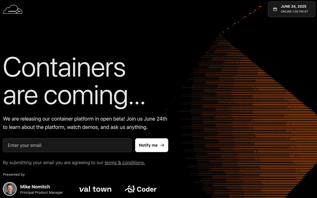 Cloudflare のContainers というコンテナサービスのパブリックベータのライブストリームが日本時間の6/25(水)2:00amからあるらしい。
（Cloudflareでコンテナ扱えると相当便利なのかな？コストは安そうな気がするけど）