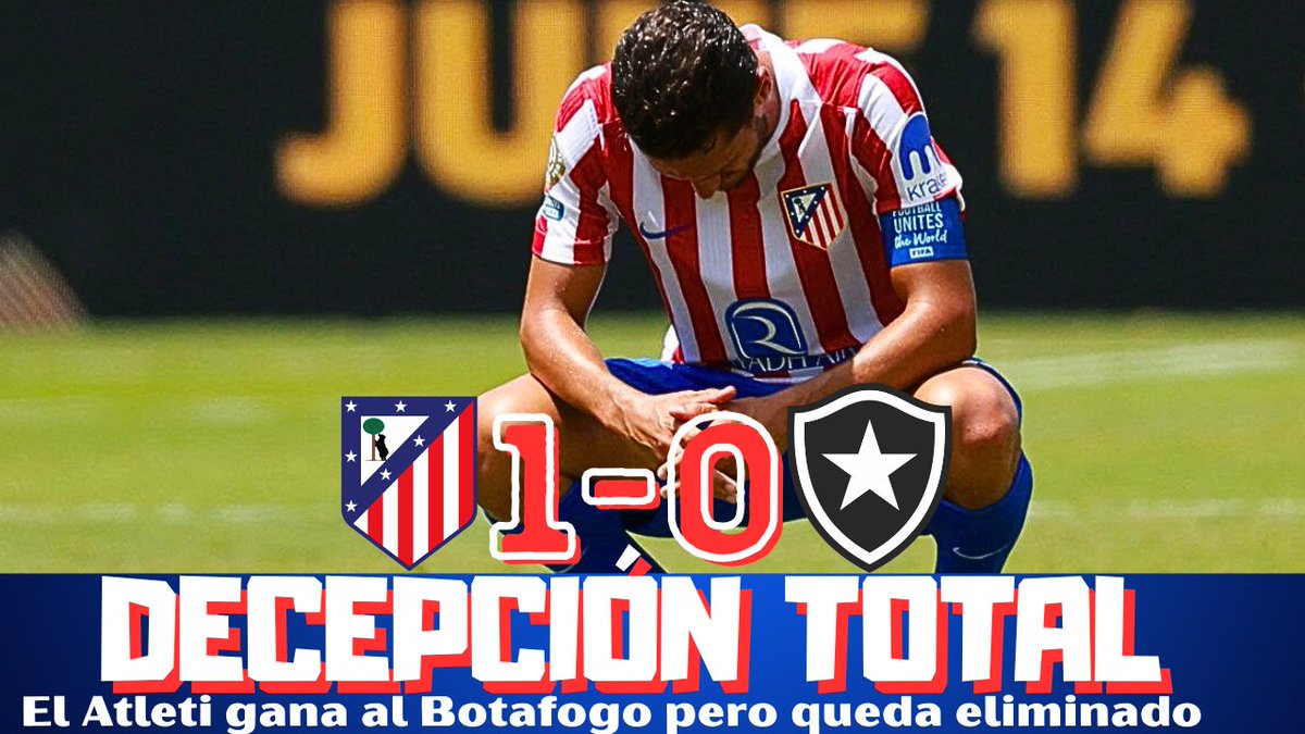 ATLETI ELIMINADO DEL MUNDIAL, TRIUNFO INSUFICIENTE ANTE BOTAFOGO youtu.be/HaBL8Ppz5Uc?si… 
Ya en el canal...