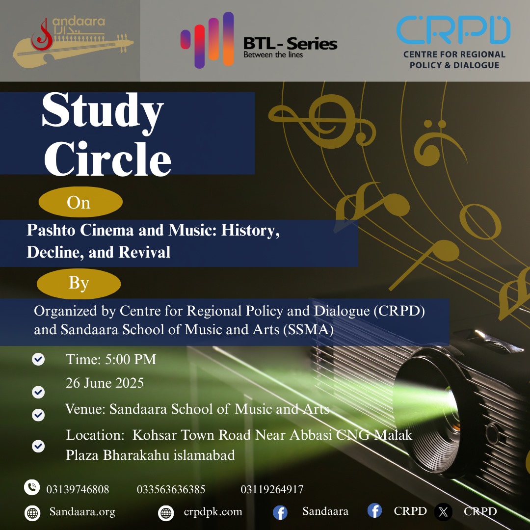 Join us for a study circle on:

Pashto Cinema and Music: History, Decline, and Revival
Hosted by Centre for Regional Policy and Dialogue (CRPD) &amp; Sandaara School of Music &amp; Arts

Date: June 26, 2025
Time: 5:00 PM
Venue: Sandaara, Barakahu, Islamabad
Map: maps.app.goo.gl/vcNG1z4LGNiSQn…