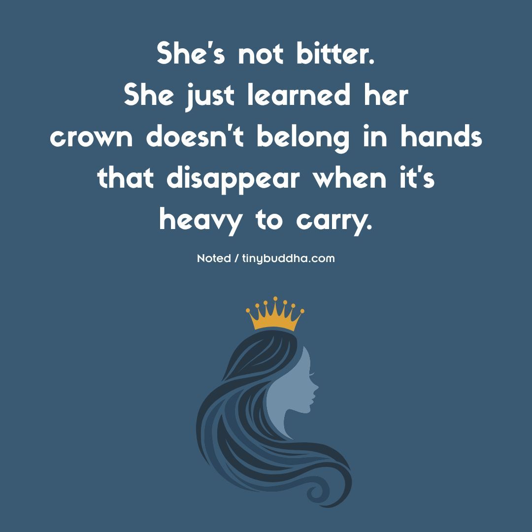 "She’s not bitter. She just learned her crown doesn’t belong in hands that disappear when it’s heavy to carry.”