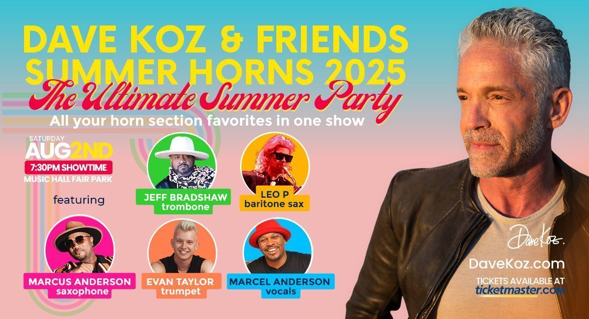 Dave Koz &amp; Friends Summer Horns 2025 is the ultimate summer party. All your horn section favorites in one show. Featuring Marcus Anderson, Jeff Bradshaw, Leo P. , Evan Taylor on  and Marcel Anderson
. 
August 2 at Fair Park Music Hall

buff.ly/Y24c10F