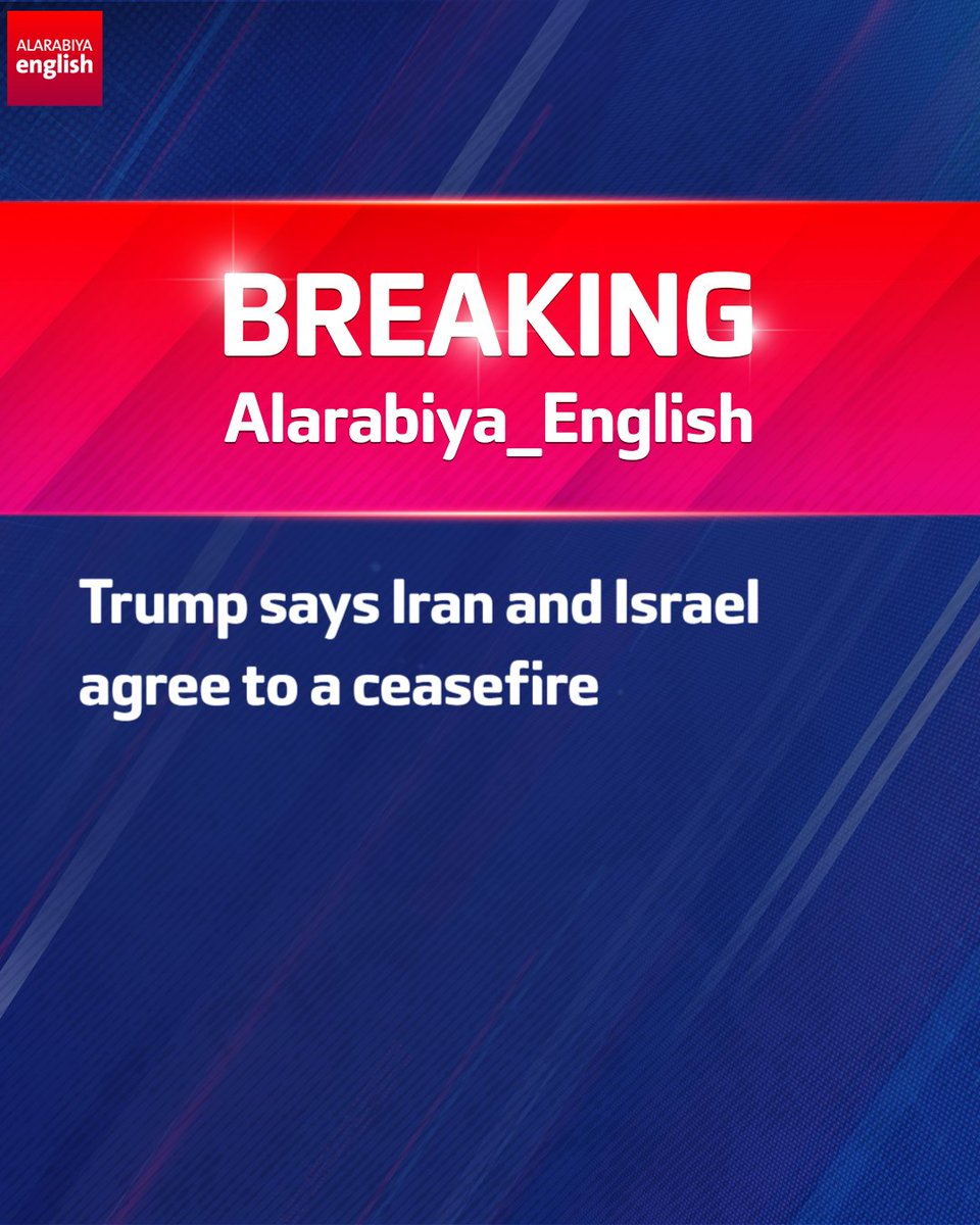 AlArabiya_Eng's tweet photo. #Trump announced on Truth Social that #Israel and #Iran have agreed to a 12-hour ceasefire, after which the war will be considered ended. https://t.co/vl67Ejtr5c