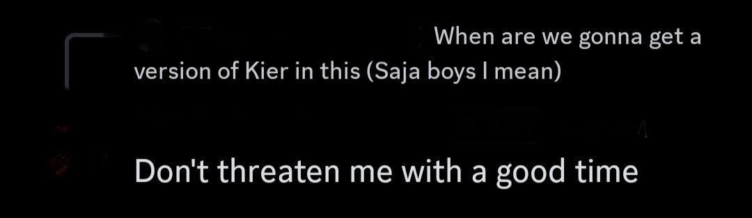 Now don't threaten me with a good time