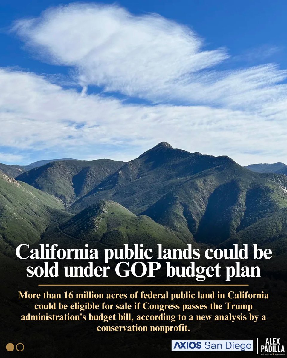 SenAlexPadilla's tweet image. More than 16 million acres of public land could be for sale in California if Republicans pass their Big Ugly Bill.
 
Ridiculous.
 
Keep public lands in public hands. axios.com/local/san-dieg…
