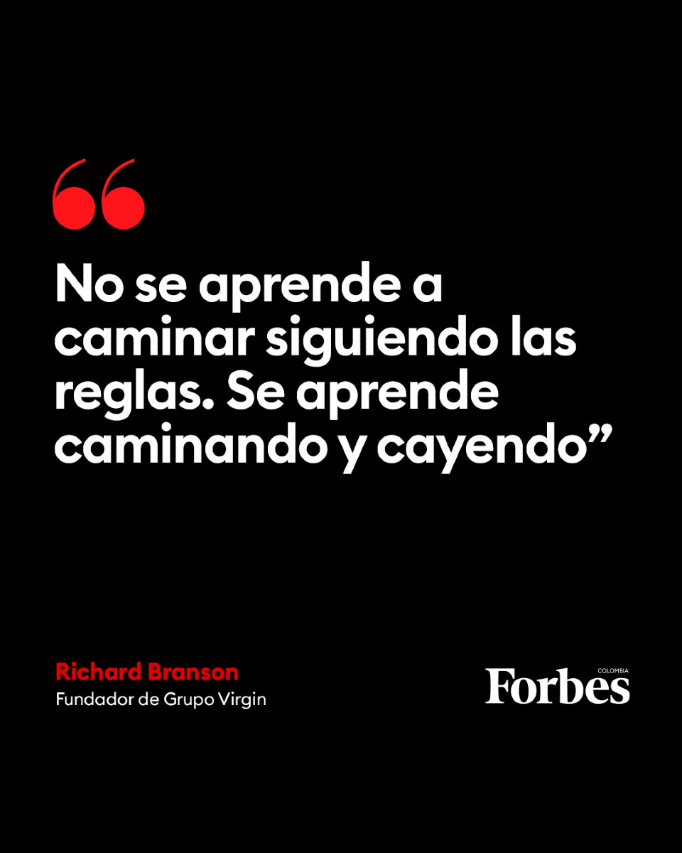 #FraseDelDía "No se aprende a caminar siguiendo las reglas. Se aprende caminando y cayendo", Richard Branson, fundador de Grupo Virgin.