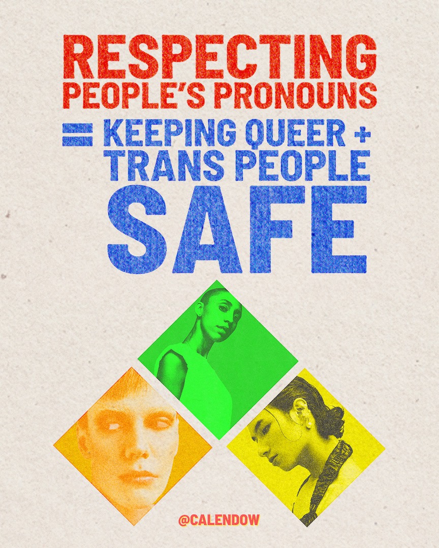 Pronouns don't have to be confusing! 🌈

Respecting your peers' pronouns can be easy, so long as you're mindful and proactive about it.