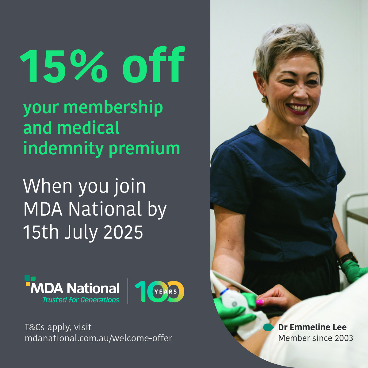 We’re celebrating 100 years of protecting doctors with 15% off for new Members!
Join MDA National by 15 July 2025 and enjoy expert medico-legal support and protection — trusted for generations. Request your quote today and experience the MDA National difference for less.
Terms