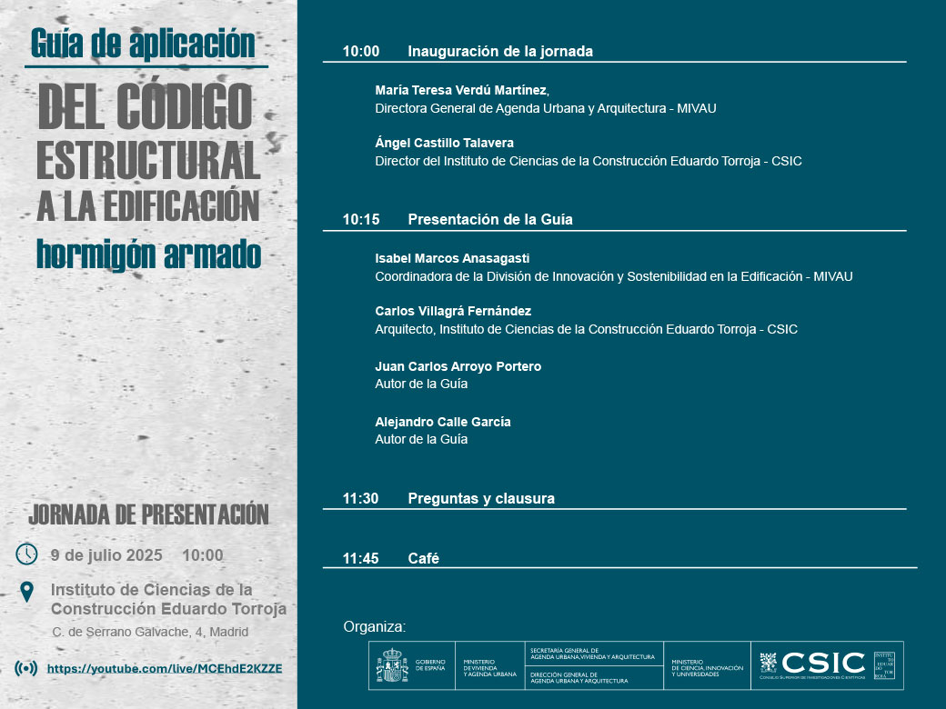 Os invitamos a asistir a la jornada de presentación de la Guía de aplicación del Código Estructural a la Edificación, se celebrará el próximo 9 de julio en el salón de actos del Instituto de Ciencias de la Construcción Eduardo Torroja.
Será un placer veros allí