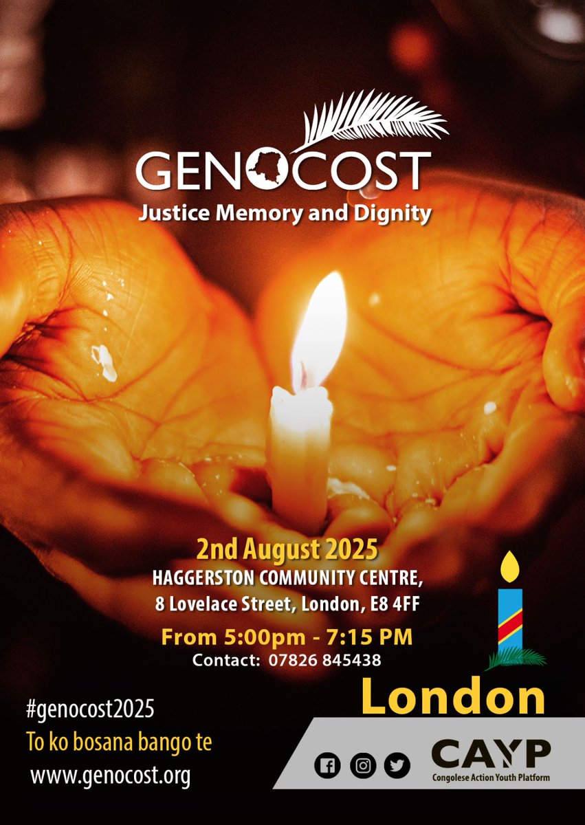 Geno-Cost Congo (@genocost) on Twitter photo <a href="/CaypCongo/">Cayp Congo</a> is inviting you to commemorate Genocost in 🇬🇧:
📆 Saturday, 02.08.2025
🕝 5.00 pm - 7.15 pm (17.00 - 19.15)
📍Haggerston Community Centre, 8 Lovelace Street, London, E8 4FF
#Genocost #TokobosanaBangoTe #Justice #Memory #Dignity #Congo <a href="/CaypCongo/">Cayp Congo</a> is inviting you to commemorate Genocost in 🇬🇧:
📆 Saturday, 02.08.2025
🕝 5.00 pm - 7.15 pm (17.00 - 19.15)
📍Haggerston Community Centre, 8 Lovelace Street, London, E8 4FF
#Genocost #TokobosanaBangoTe #Justice #Memory #Dignity #Congo