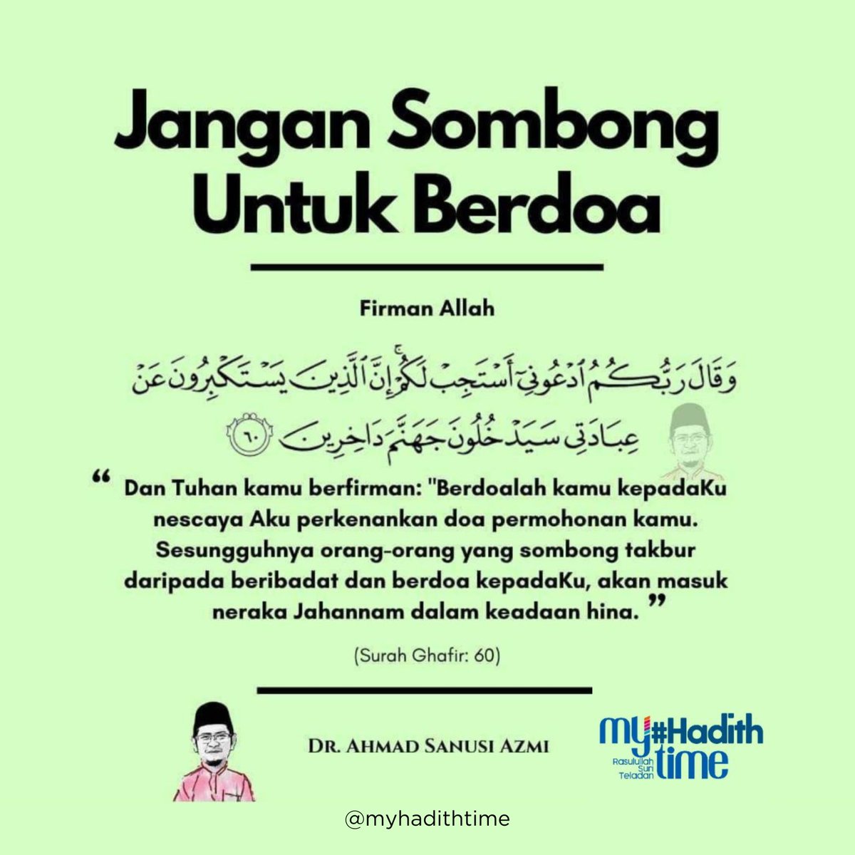 myhadithtime's tweet photo. Jangan Sombong Untuk Berdoa
======
1. Dalam al-Quran, Allah menggalakkan kita berdoa dan kemudian (dalam ayat yang sama) Allah menyebutkan tentang sifat sombong, seakan-akan kedua perkara ini mempunyai perkaitan. https://t.co/Zm4zyNlGS6