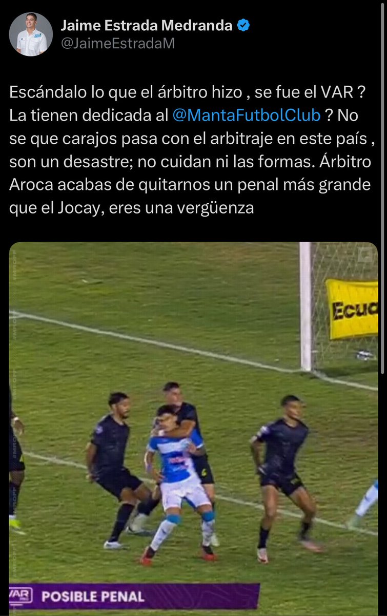 🤬😱 DURA DESCARGA 😱🤬

<a href="/JaimeEstradaM/">Jaime Estrada Medranda</a> - Presidente del Manta 🩵 explota en sus redes sociales tras mal arbitraje en el duelo ante Orense

''Escándalo lo que el árbitro hizo. ¿Se les fue el VAR? No sé que carajos pasa con el arbitraje en este país, son un desastre; no cuidan ni