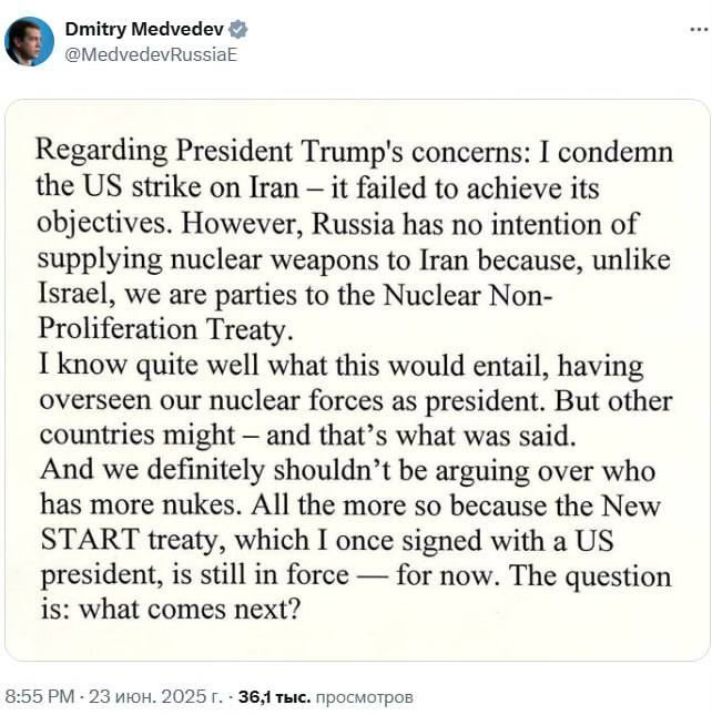 Medvedev à Trump.

"Quant aux préoccupations du président Trump : je condamne l’attaque américaine contre l’Iran ; elle n’a pas atteint ses objectifs. Cependant, la Russie n’a aucune intention de transférer des armes nucléaires à l’Iran car, contrairement à Israël, nous sommes