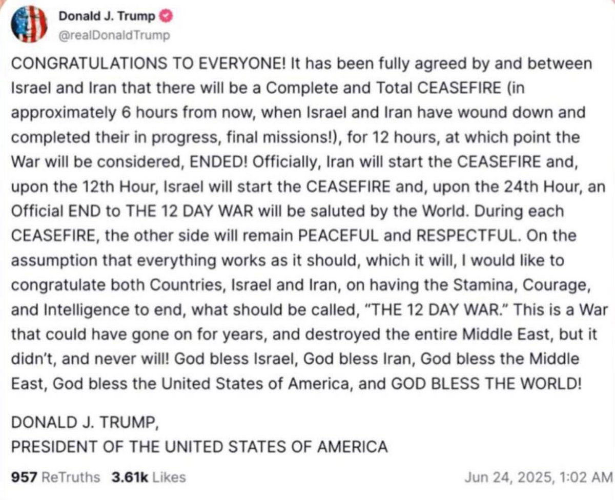 Les combats au Moyen-Orient prendront fin dans six heures, selon Trump

FÉLICITATIONS À TOUS ! Il a été entièrement convenu par et entre Israël et l’Iran qu’il y aura un cessez-le-feu complet et total (dans environ 6 heures, quand Israël et l’Iran auront terminé leurs missions