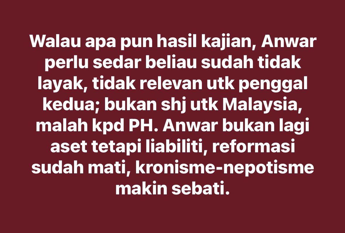 Anwar sudah tidak layak, tidak relevan untuk penggal kedua.

Kalau tak percaya, (cuba) tanya Rafizi.