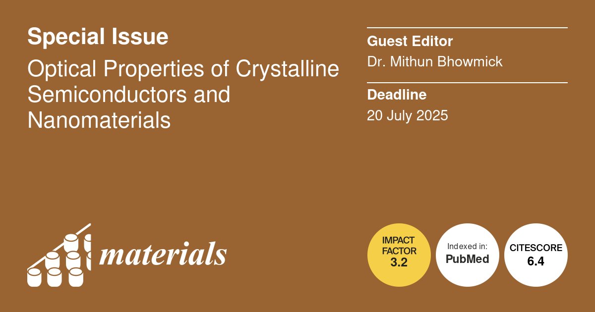 Materials_mdpi's tweet image. 📢 Call for Submissions! 📢

The Materials journal special issue “#Optical Properties of #Crystalline #Semiconductors and #Nanomaterials” is approaching its deadline! 

🗓️ Final submissions due: 20 July 2025

🔗 Learn more &amp;amp; submit: mdpi.com/journal/materi…