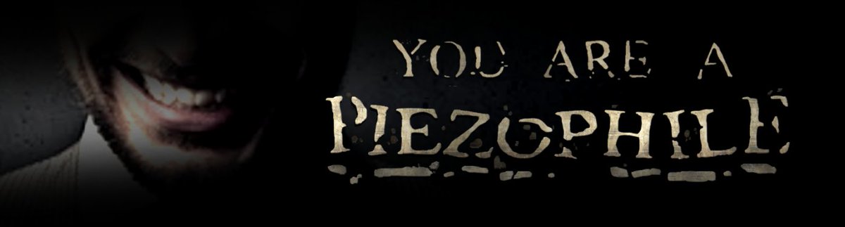 I AM EVIL ... I AM A PIEZOPHILE