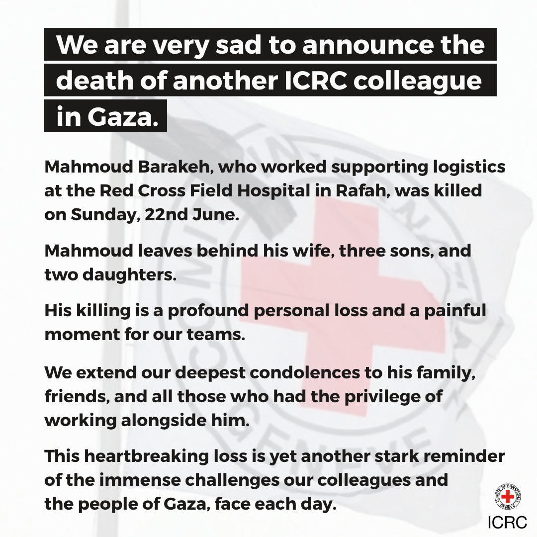 📍 Gaza | We are devastated by the killing of our colleague Mahmoud Barakeh, who worked at the Red Cross Field Hospital. He was killed on his way home on Sunday, 22 June.

Our hearts are with his family and loved ones.

Five ICRC colleagues have been killed in Gaza since October