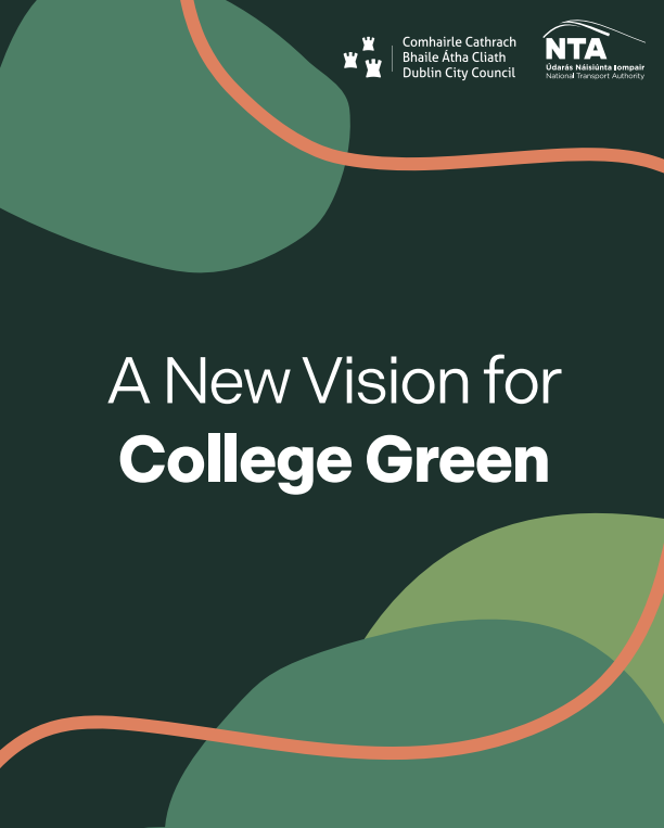 Dublin City Council are developing exciting plans to revitalise the historic heart of Dublin, College Green, into a compelling, attractive destination for everyone to enjoy.

Join us at our consultation event in College Green on 26th June, from 11am to 7pm, where the emerging