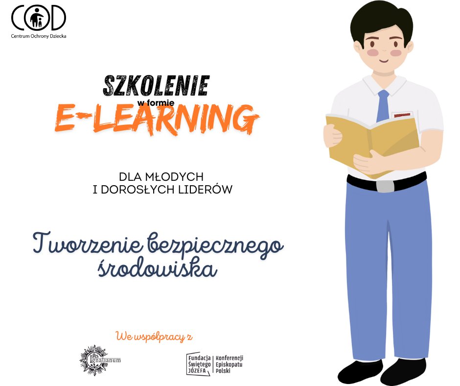 Szkolenie, przeznaczone dla  animatorów i liderów różnorodnych grup. Celem jest profesjonalne przygotowanie do współtworzenia we wspólnotach im powierzonym takiego środowiska, w którym ich młodsi uczestnicy i uczestniczki będą mogli czuć się bezpiecznie. cod.ignatianum.edu.pl/e-learning/