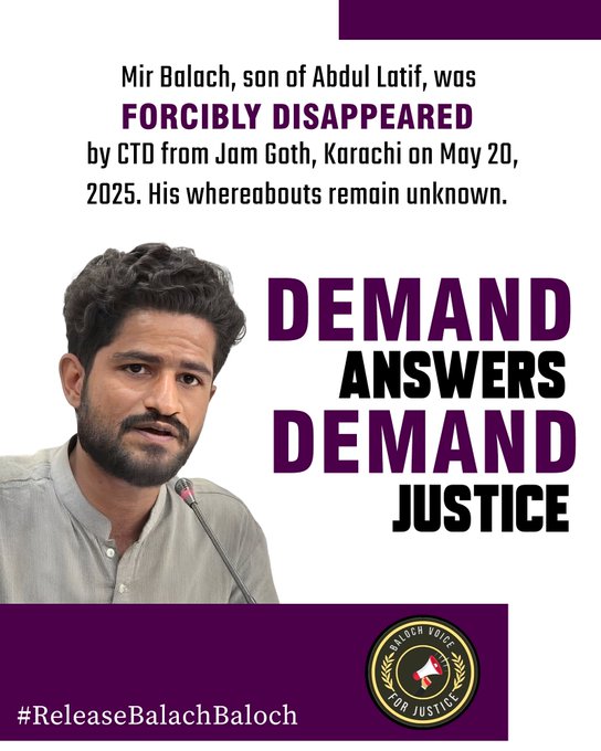 Mir Balach, son of Abdul Latif, was forcibly disappeared by CTD from Jam Goth, Karachi on May 20, 2025. His fate remains unknown.

We urge the immediate and safe release of Balach Baloch.  
#ReleaseBalachBaloch #EndEnforcedDisappearances