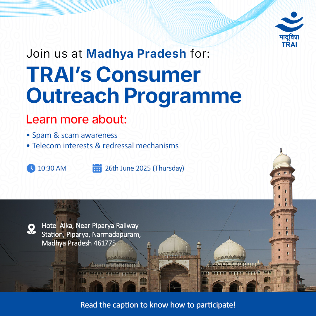TRAI's tweet image. Attention Pipariya residents!
#TRAI invites you to a #ConsumerOutreach Programme on 26th June at 10:30 AM, Hotel Alka, Pipariya, MP.
Learn how to #stopspam and stay safe in a digital world.
Contact: 0755-2575504 | sro.bhopal@trai.gov.in
#DigitalSafety #ConsumerAwareness