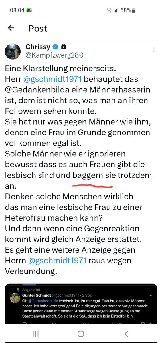 Kampfzwerg280 möchte unbedingt auch eine Strafanzeige wegen Verleumdung. Ich habe nur auf "folgen"  gedrückt und auf X noch NIE eine Frau angebaggert.