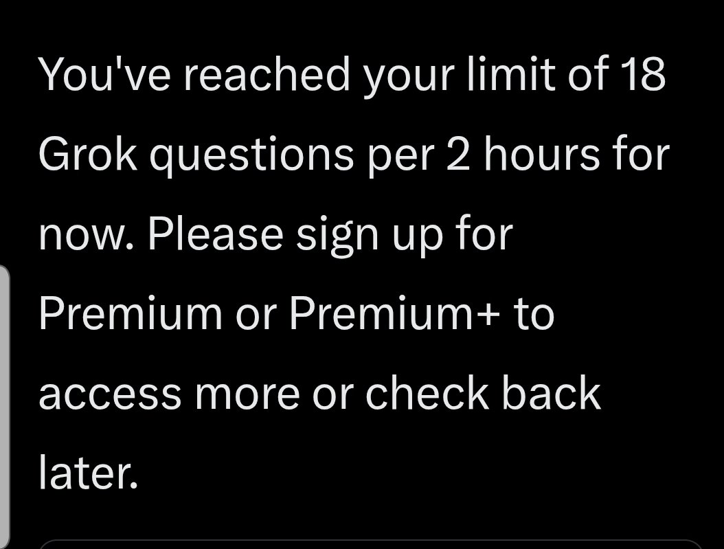 Why a limit 18?
Are we not training your <a href="/xai/">xAI</a> for free?
You would think the richest guy in the world could give us plebs more than 9 questions an hour on the digital brain. 
What is up with that? <a href="/elonmusk/">Elon Musk</a>