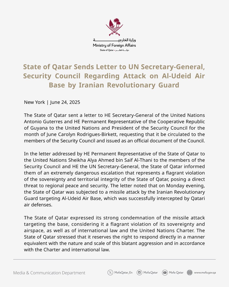 State of Qatar Sends Letter to UN Secretary-General, Security Council Regarding Attack on Al-Udeid Air Base by Iranian Revolutionary Guard

🔗 Read More: bit.ly/4liHFv5

#MOFAQatar