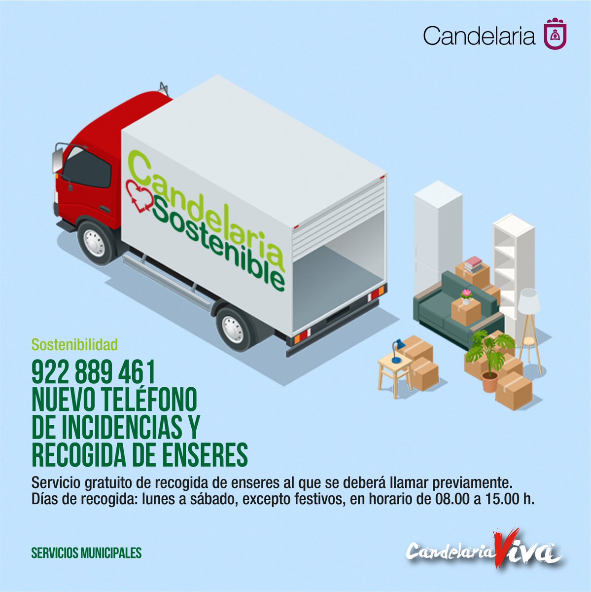 📢 📞´Nuevo teléfono de recogida de enseres 922 889 461

Servicio gratuito de recogida de enseres al que deberán llamar previamente. Días de recogida: lunes a sábado, excepto festivos, en horario de 8.00 a 15.00 horas.

#CandelariaSostenible