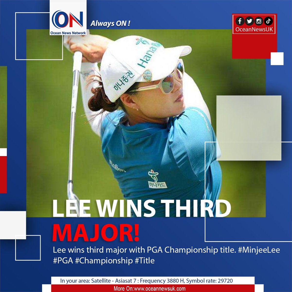 NewsOceanON's tweet image. Lee wins third major with PGA Championship title. #MinjeeLee #PGA #Championship #Title

#OceanNewsUK #UK #Ocean #breaking #latest #London

More On: oceannewsuk.com

📺 Satellite - Asiasat7: Frequency 3880 H, Symbol Rate: 29720
