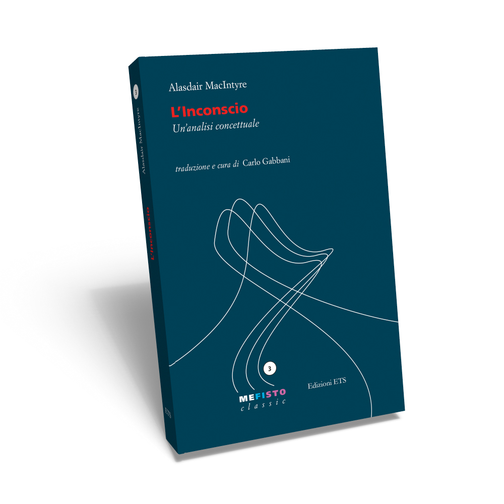 L’Inconscio
Un’analisi concettuale

di Alasdair #MacIntyre

cura e traduzione di  Carlo Gabbani

INFO: edizioniets.com/scheda.asp?n=9…

Collana:  MEFISTO classic (3)

#AlasdairMacIntyre