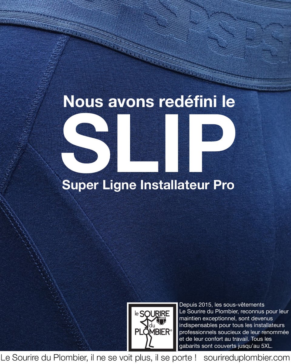 Nous avons redéfini le SLIP : Super Ligne Installateur Pro.
Depuis 2015, les sous-vêtements Le Sourire du Plombier, reconnus pour leur maintien exceptionnel, sont adoptés par les installateurs professionnels soucieux  de leur confort au travail. sourireduplombier.com