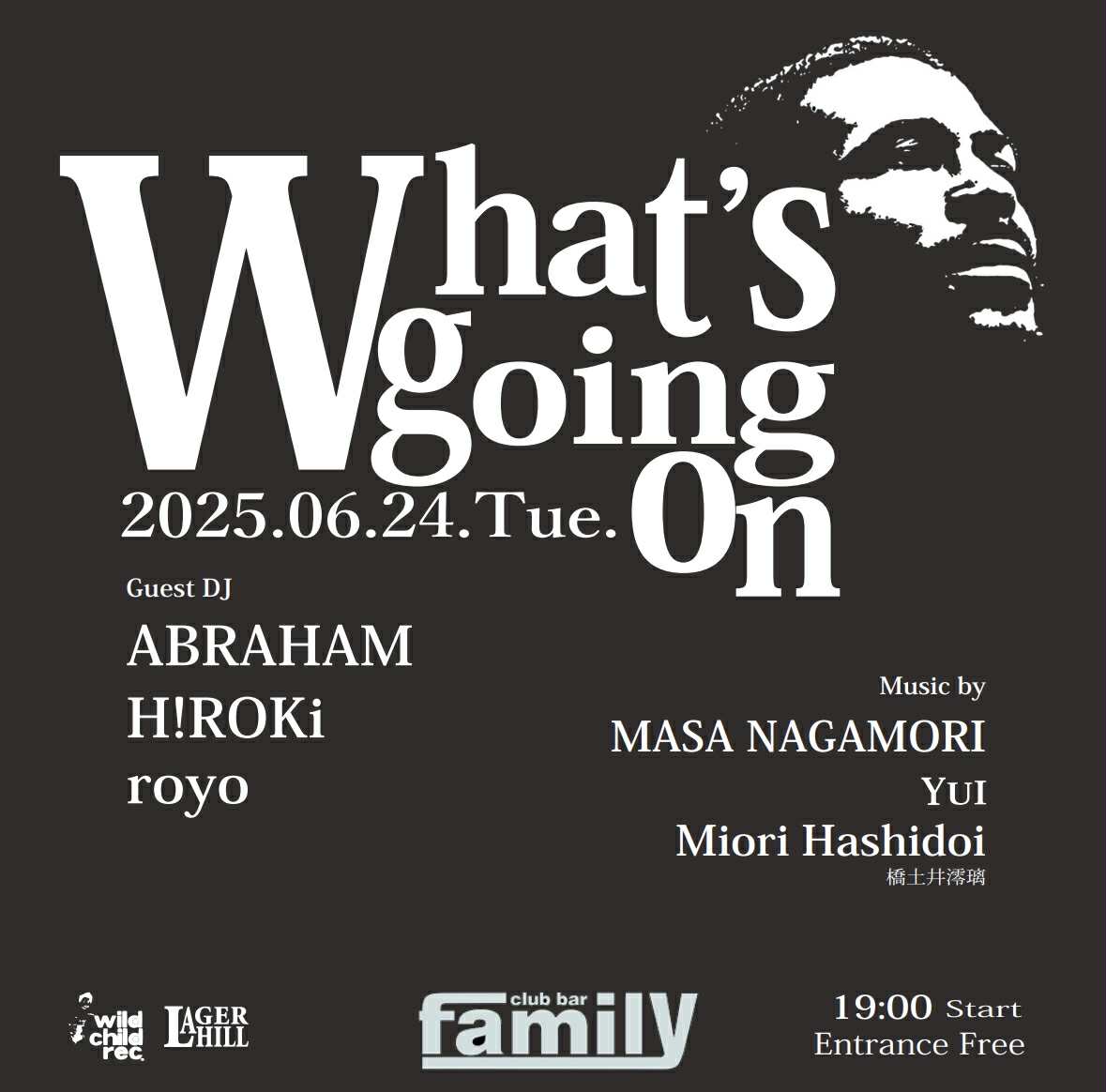 本日のFAMILYは
What's going on

▼ Genre：All Good Music
▼ Door：Free charge
▼ Open：19:00
 
▼ Guest DJ
ABRAHAM
H!ROKi
royo
 
▼ Music by
MASA NAGAMORI
Yui
MIORI HASHIDOI[橋土井澪璃]
 
club-bar-family.com/Date/0624.html