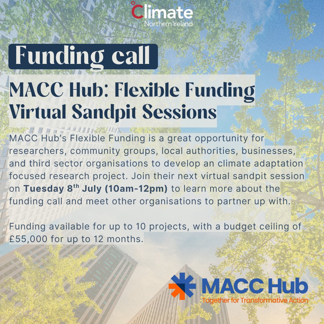 ClimateNI's tweet image. 📣Funding call! MACC Hub  have launched their Flexible Funding and invite the following groups to  attend their virtual sandpit session on Tues 8th July (10am-12pm) to  learn more:

Researchers, community groups, local authorities, businesses, and third sector organisations

The…