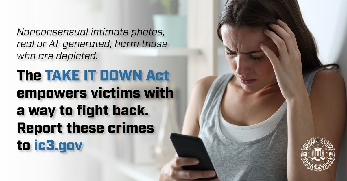 FBI's tweet image. The online posting of nonconsensual intimate images, including deepfakes, is prohibited by the TAKE IT DOWN Act. Publication of these images is a serious crime. If you or someone you know has been the victim of this harassment, report it to the FBI at ic3.gov.