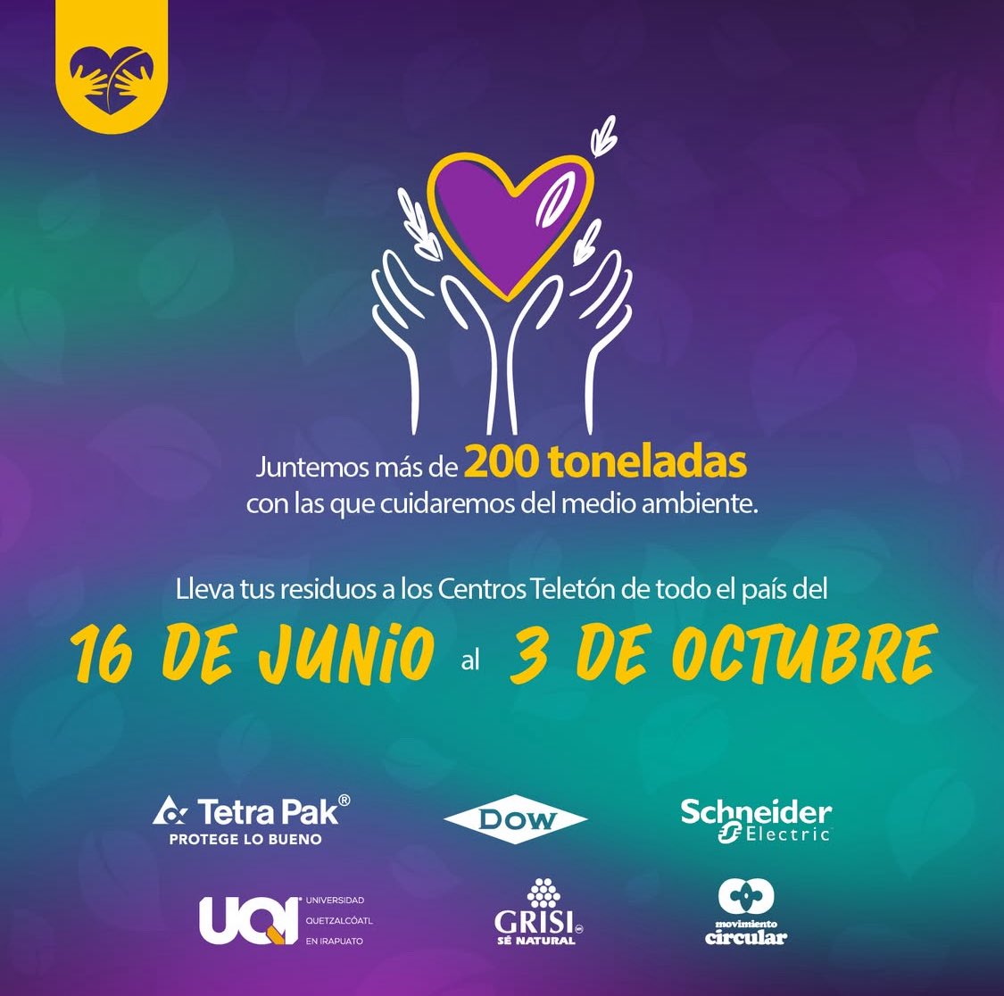 Del 16 de junio al 3 de octubre tus residuos cambiaran vidas. Separa PET, HDPE, aluminio, Tetra Pak. ¡Llévalos a los centros de acopio Teletón y cambia vidas!.

Schneider Electric 
Dow 
Universidad Quetzalcóatl-OFICIAL 
Tetra Pak Mx
Grupo Grisi