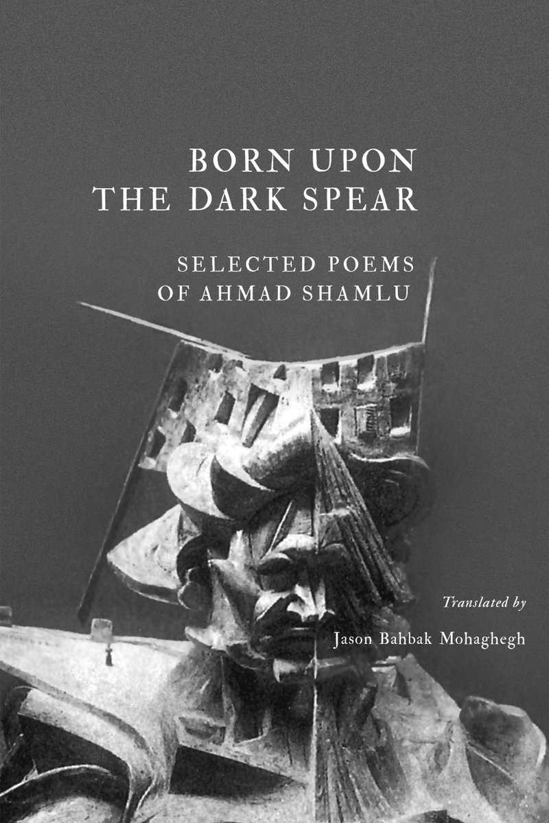 _contramundum_'s tweet image. Ahmad Shamlu
Born Upon the Dark Spear
Tr. by Jason Bahbak Mohaghegh
"...a gateway to the paradoxical imagination of an author who traverses immense distances of oblivion & light."
contramundumpress.com/born-upon-the-…